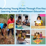 Five Learning Areas of Montessori Classroom - The Best Montessori in South Bangalore 5 Areas Montessori Curriculum | Airaa Montessori Academy | Montessori Schools in South Bangalore