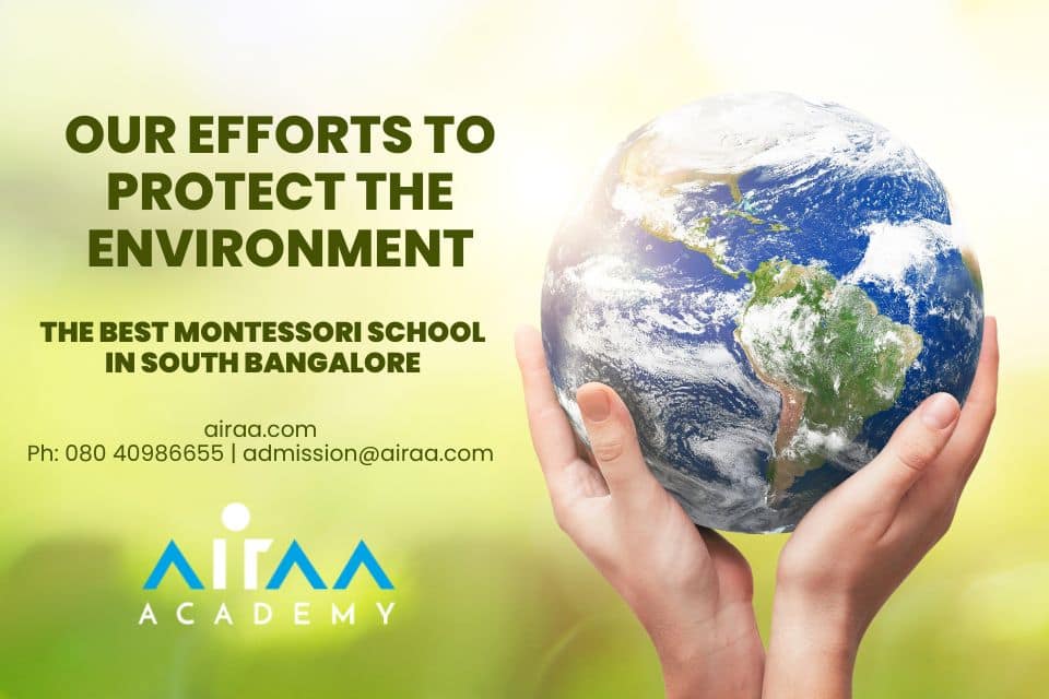 Our Efforts to Protect the Environment at the Best Montessori School in South Bangalore