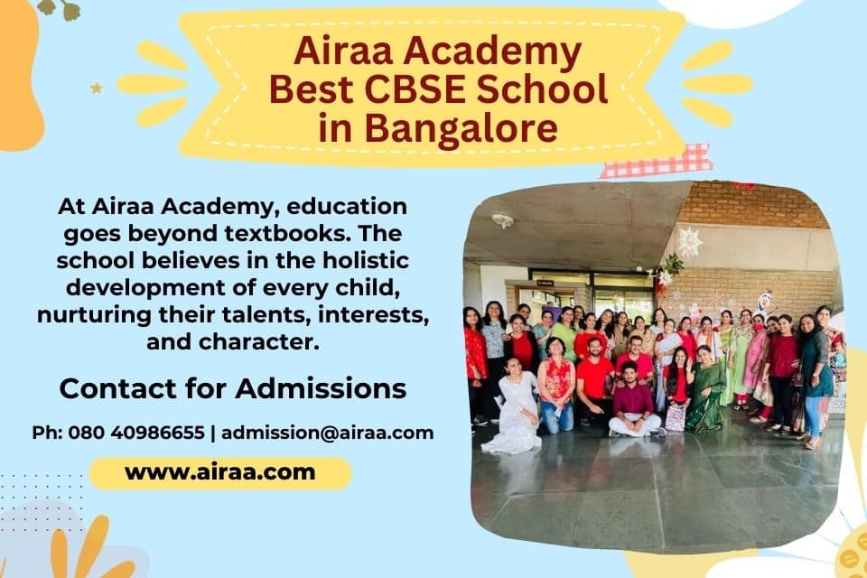 Blog - Airaa Academy - Best CBSE School in Bangalore -Discover Airaa Academy The Best CBSE Affiliated School in Bangalore - Best elementary Montessori school in South Bangalore
